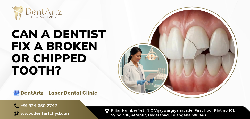 Can a dentist fix a broken or chipped tooth?